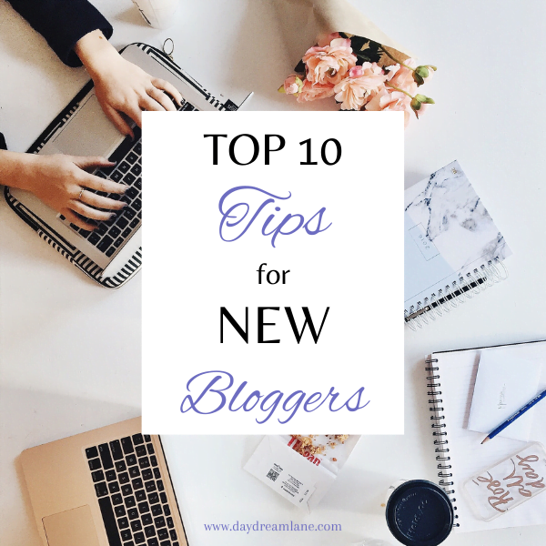 Top 10 Tips for New Bloggers